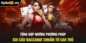 Tổng Hợp Những Cách Chơi Baccarat Chỉ Thắng Lớn Cho Newbie